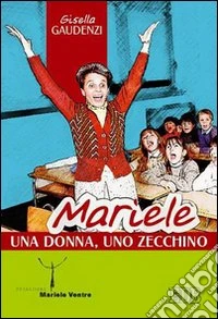Mariele: una donna, uno zecchino libro