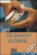 Gli incontri di Gesù libro