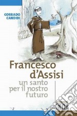 Francesco d'Assisi, un santo per il nostro futuro libro