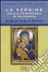 La Vergine della tenerezza di Vladimir. Per una spiritualità del Dio vicino libro