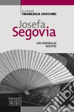 Josefa Segovia. Un ventaglio scritto libro