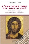 L'invocazione del nome di Gesù. Per imparare a pregare, ritrovando se stessi in Dio-Amore libro