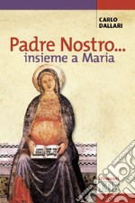 Padre nostro... insieme a Maria libro