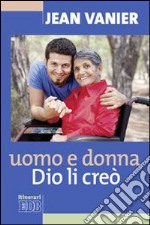 Uomo e donna Dio li creò libro