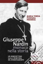 Giuseppe Nardin monaco nella storia. Un benedettino sulla frontiera del rinnovamento