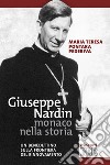 Giuseppe Nardin monaco nella storia. Un benedettino sulla frontiera del rinnovamento libro