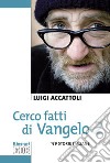 Cerco fatti di Vangelo. Vol. 2: 139 storie italiane libro