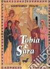 Tobia e Sara. Itinerario di fede per giovani sposi libro di Fregni Gianfranco