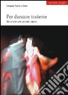 Per danzare insieme. Itinerario per giovani sposi libro