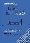 La rete non si spezzò. Lectio bibliche per coppie e gruppi di spiritualità coniugale. Matteo 18: famiglia Chiesa domestica libro