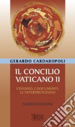 Il concilio Vaticano II. L'evento, i documenti, le interpretazini libro