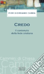 Credo. Il contenuto della fede cristiana libro