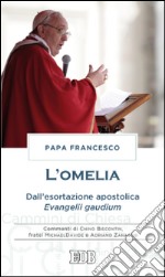 L'omelia. Dall'esortazione apostolica «Evangelii gaudium» libro