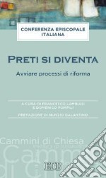 Preti si diventa. Avviare processi di riforma libro