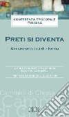 Preti si diventa. Avviare processi di riforma libro