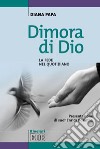 Dimora di Dio. La fede nel quotidiano libro