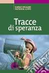 Tracce di speranza libro