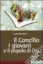 Il Concilio, i giovani e il popolo di Dio libro