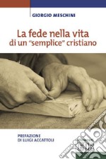 La fede nella vita di un «semplice» cristiano libro