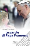 Le parole di papa Francesco libro