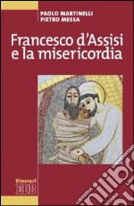 Francesco d'Assisi e la misericordia libro