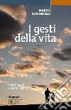 I gesti della vita libro