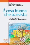 È cosa buona che tu esista. Fratel Tommaso e l'eremo-fraternità Betania libro