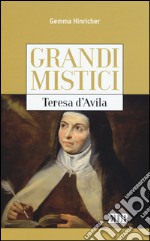 Teresa d'Avila. Grandi mistici