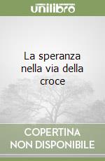 La speranza nella via della croce