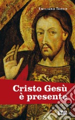 Cristo Gesù è presente libro