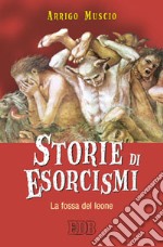 Storie di esorcismi. La fossa del leone libro