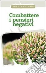 Combattere i pensieri negativi libro