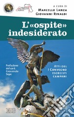 L'«ospite» indesiderato. Atti del 1° Convegno esorcisti campani libro