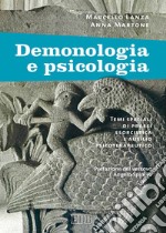 Demonologia e psicologia. Temi speciali di prassi esorcistica e ausilio psicoterapeutico libro