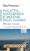 Malattia, sofferenza e unzione degli infermi. Riflessioni e indicazioni libro