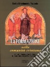 La formazione nella comunità cristiana. 52ª settimana nazionale di aggiornamento pastorale libro