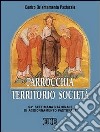 Parrocchia, territorio, società. 54ª Settimana nazionale di aggiornammento pastorale libro