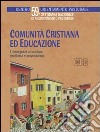 Comunità cristiana ed educazione. L'emergenza educativa: problema e provocazione. 59ª Settimana nazionale di aggiornamento pastorale libro