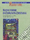 Nuove forme di comunità cristiana. Le relazioni pastorali tra clero, religiosi, laici e territorio. 60ª settimana nazionale di aggionamento pastorale libro