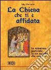 La Chiesa che ti è affidata. La missione pastorale in un mondo che cambia libro