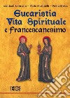 Eucaristia, vita spirituale e francescanesimo libro