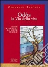 Odòs. La via della vita. Genesi e guarigione dei legami fraterni libro