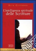L'intelligenza spirituale delle Scritture libro
