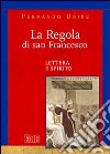 La Regola di san Francesco. Lettera e spirito libro di Uribe Fernando