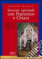 Esercizi spirituali con Francesco e Chiara libro