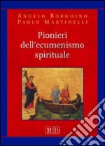 Pionieri dell'ecumenismo spirituale libro