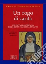 Un rogo di carità. L'eredità francescana della beata Francesca Rubatto