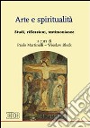 Arte e spiritualità. Studi, riflessioni, testimonianze libro