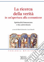 La ricerca della verità in un'apertura alla comunione. Spiritualità francescana e vita universitaria