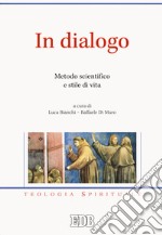 In dialogo. Metodo scientifico e stile di vita libro